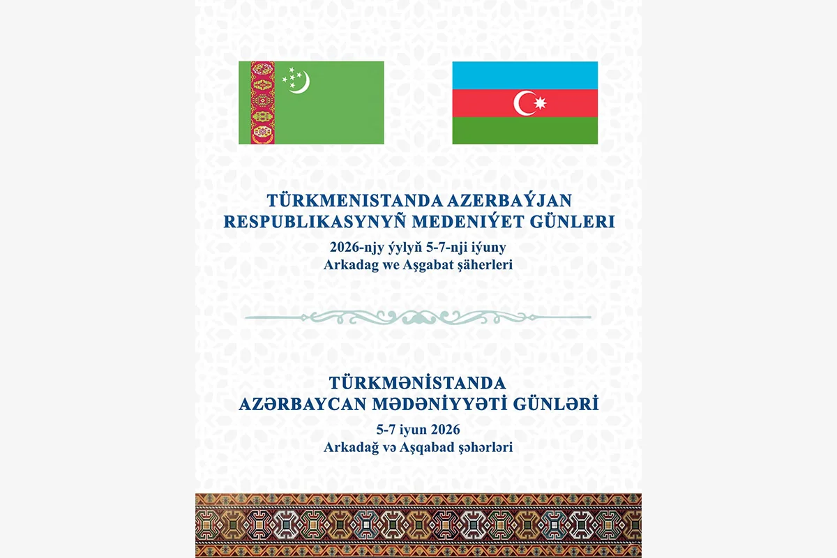 Türkmənistanda Azərbaycan Mədəniyyəti Günləri başlayır